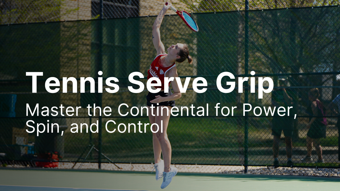 Tennis Serve Grip: Master the Continental for Power, Spin, Control