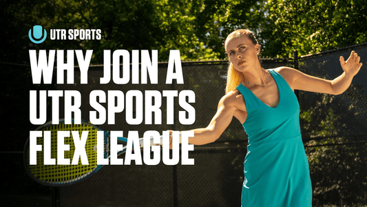 Why You Should Join a UTR Sports Flex League