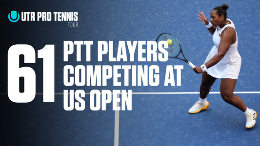 61 UTR PTT Players competing at 2025 US Open