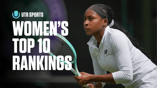 UTR Rating Top 10 Women's Tennis Players: Gauff Becomes New No. 1 [August 2025]