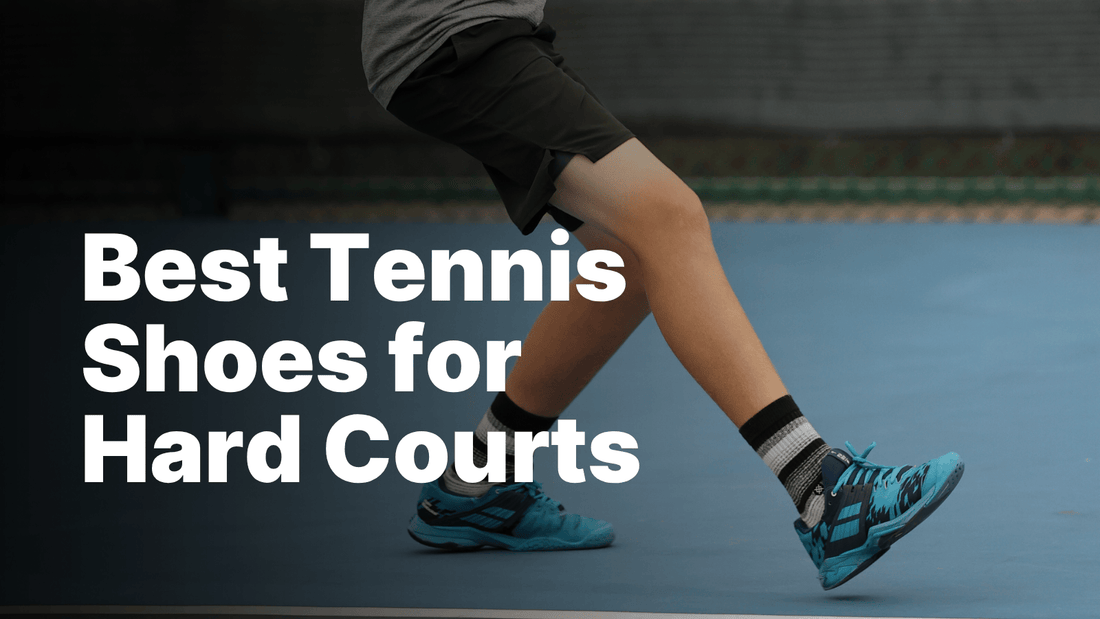 Expert Guide: The Best Tennis Shoes for Hard Courts