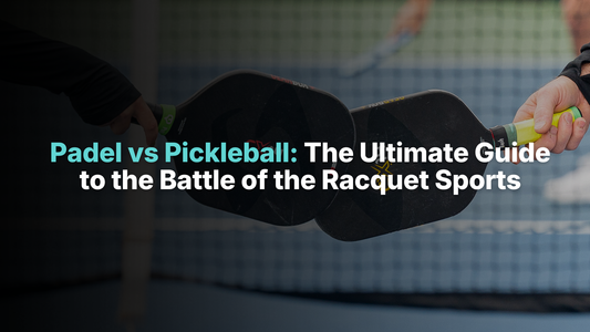 Padel vs Pickleball: The Ultimate Guide to the Battle of the Racquet Sports