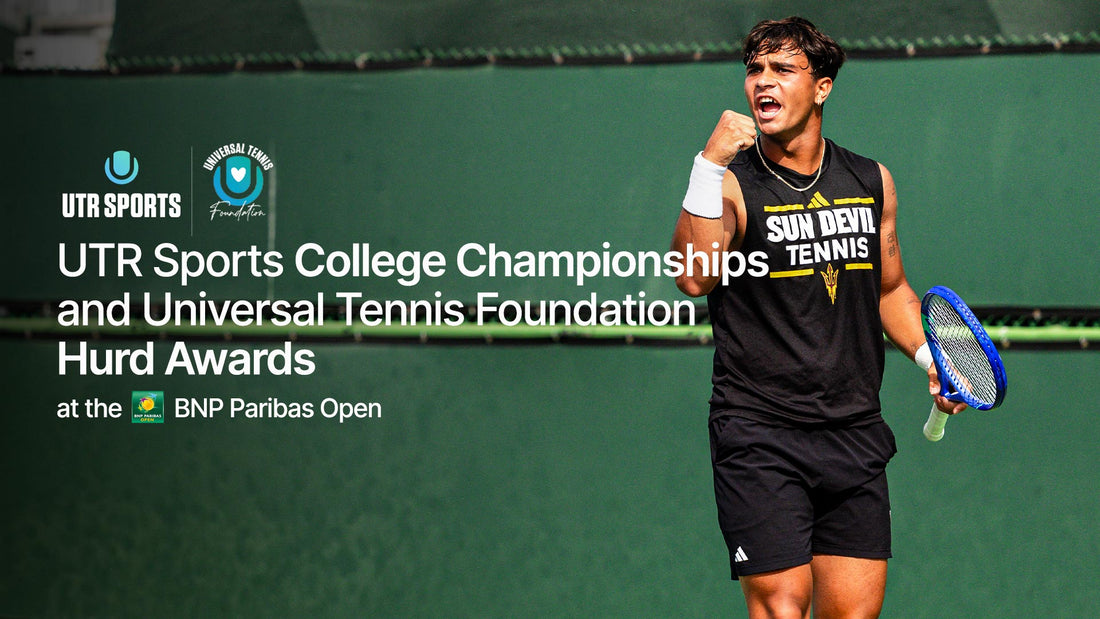 UTR Sports College Championships, Hurd Awards set for 2026 BNP Paribas Open