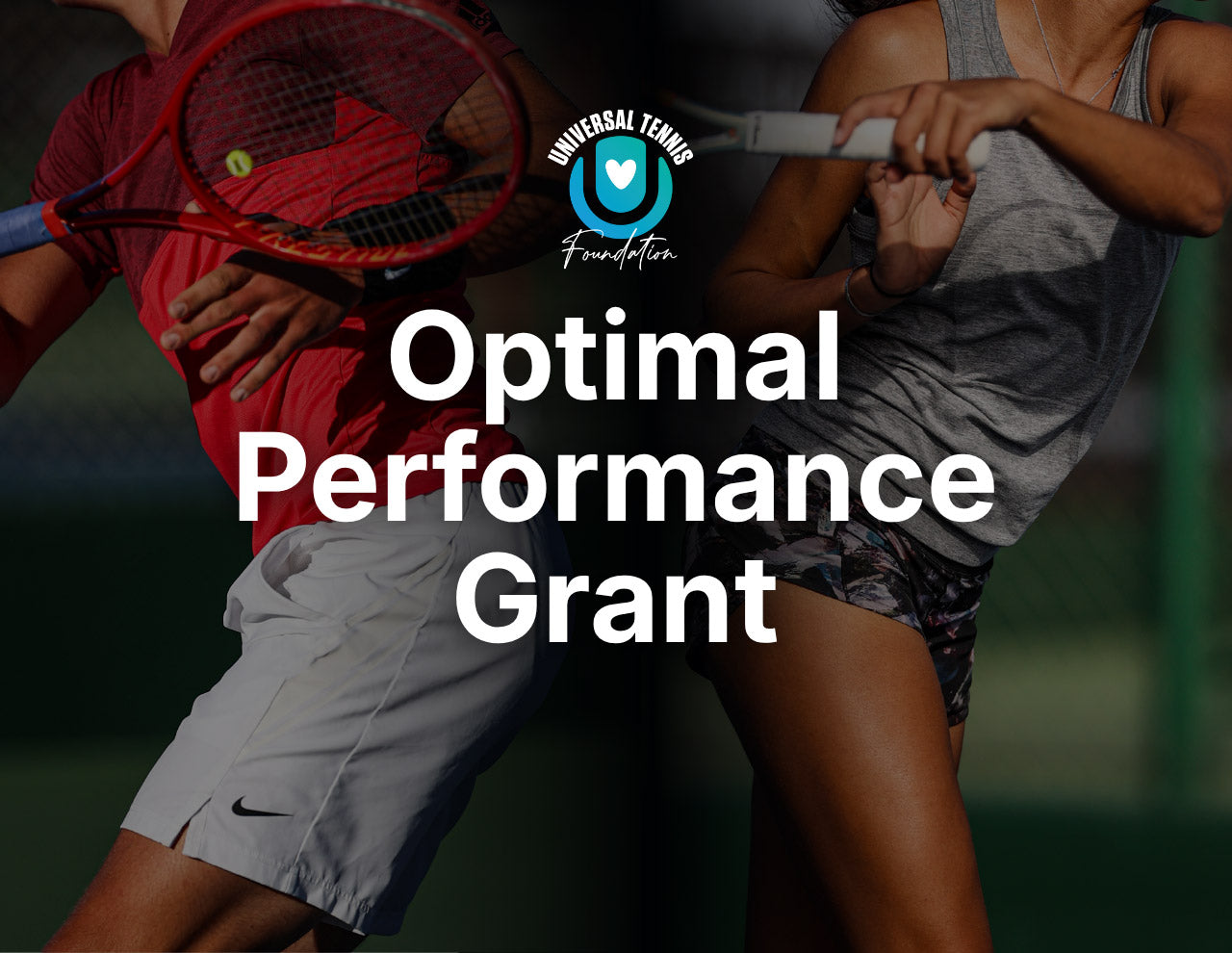 Two tennis players on a court with 'Optimal Performance Grant' text and Universal Tennis Foundation logo.